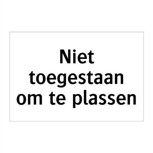 Niet toegestaan om te plassen & Niet toegestaan om te plassen & Niet toegestaan om te plassen