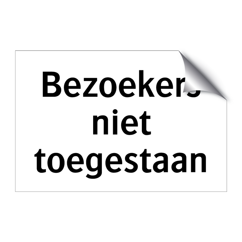 Bezoekers niet toegestaan & Bezoekers niet toegestaan & Bezoekers niet toegestaan