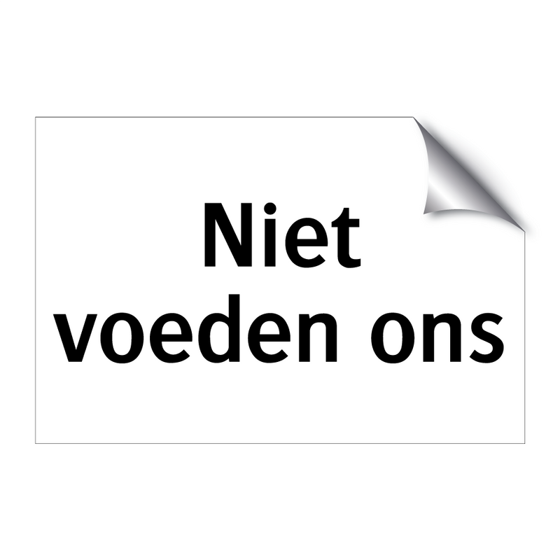 Niet voeden ons & Niet voeden ons & Niet voeden ons & Niet voeden ons