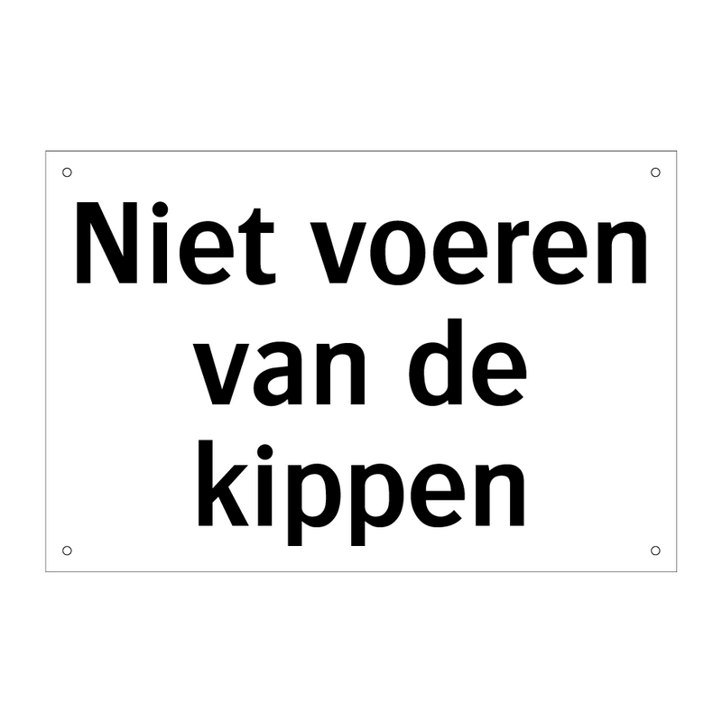 Niet voeren van de kippen & Niet voeren van de kippen & Niet voeren van de kippen