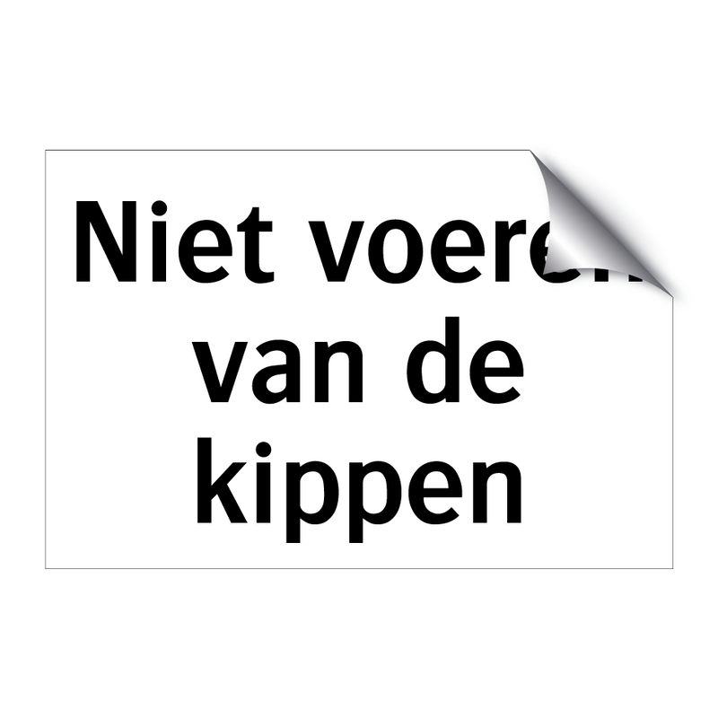 Niet voeren van de kippen & Niet voeren van de kippen & Niet voeren van de kippen