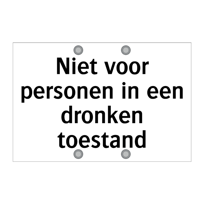 Niet voor personen in een dronken toestand & Niet voor personen in een dronken toestand