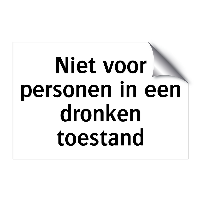 Niet voor personen in een dronken toestand & Niet voor personen in een dronken toestand