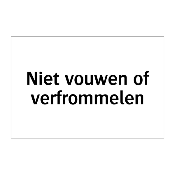 Niet vouwen of verfrommelen & Niet vouwen of verfrommelen & Niet vouwen of verfrommelen