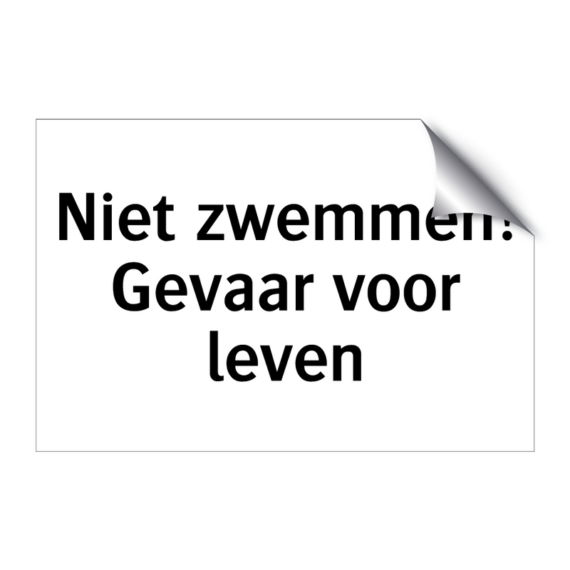 Niet zwemmen! Gevaar voor leven & Niet zwemmen! Gevaar voor leven & Niet zwemmen! Gevaar voor leven