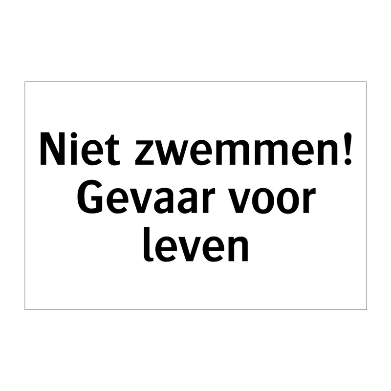 Niet zwemmen! Gevaar voor leven & Niet zwemmen! Gevaar voor leven & Niet zwemmen! Gevaar voor leven