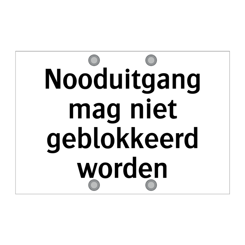 Nooduitgang mag niet geblokkeerd worden & Nooduitgang mag niet geblokkeerd worden