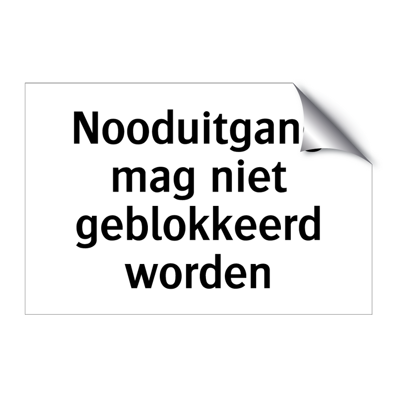 Nooduitgang mag niet geblokkeerd worden & Nooduitgang mag niet geblokkeerd worden