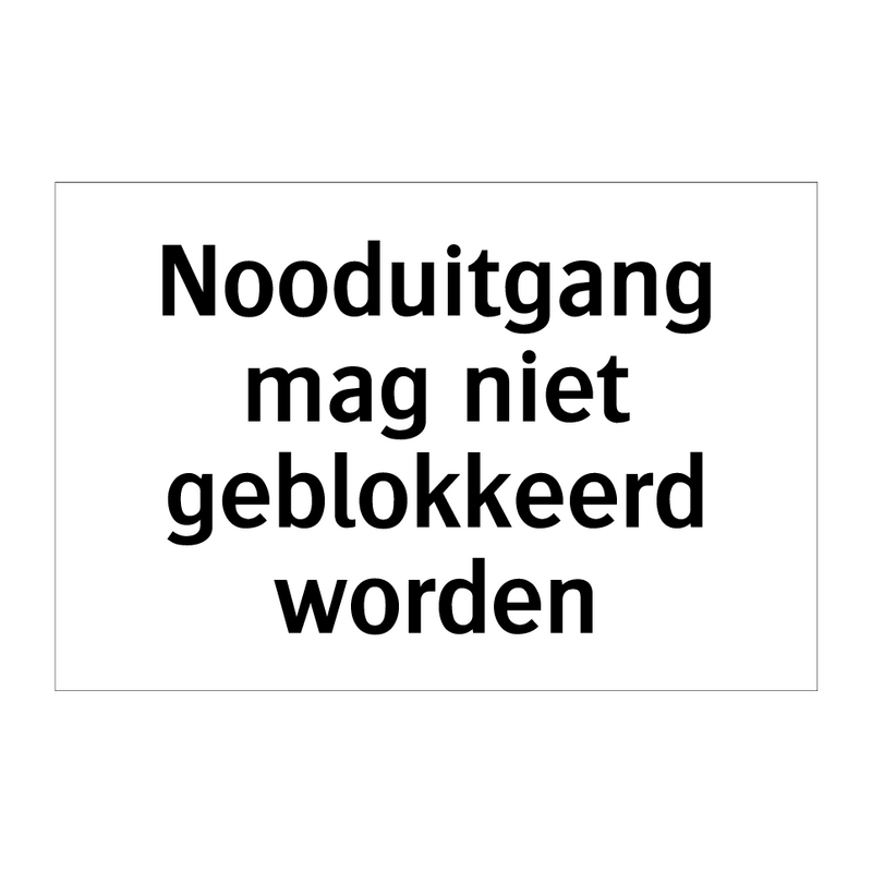 Nooduitgang mag niet geblokkeerd worden & Nooduitgang mag niet geblokkeerd worden