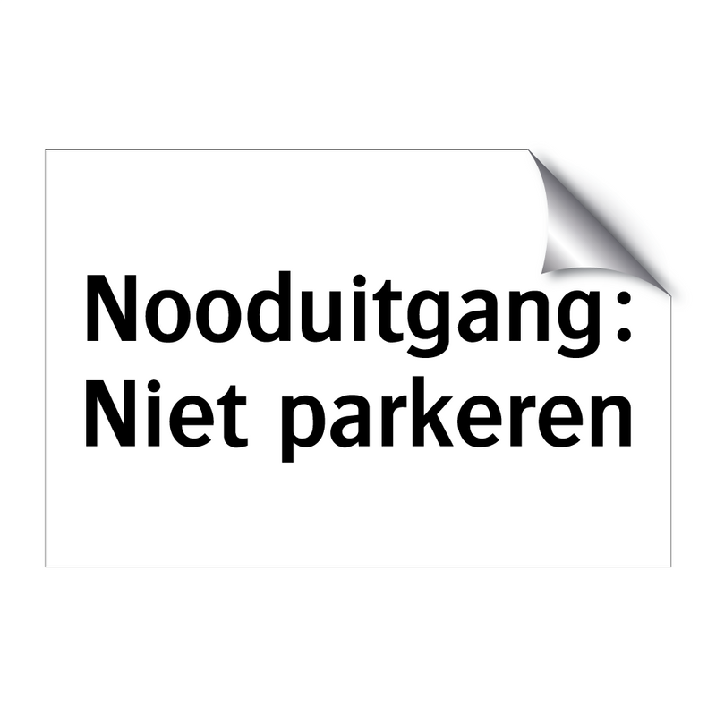 Nooduitgang: Niet parkeren & Nooduitgang: Niet parkeren & Nooduitgang: Niet parkeren