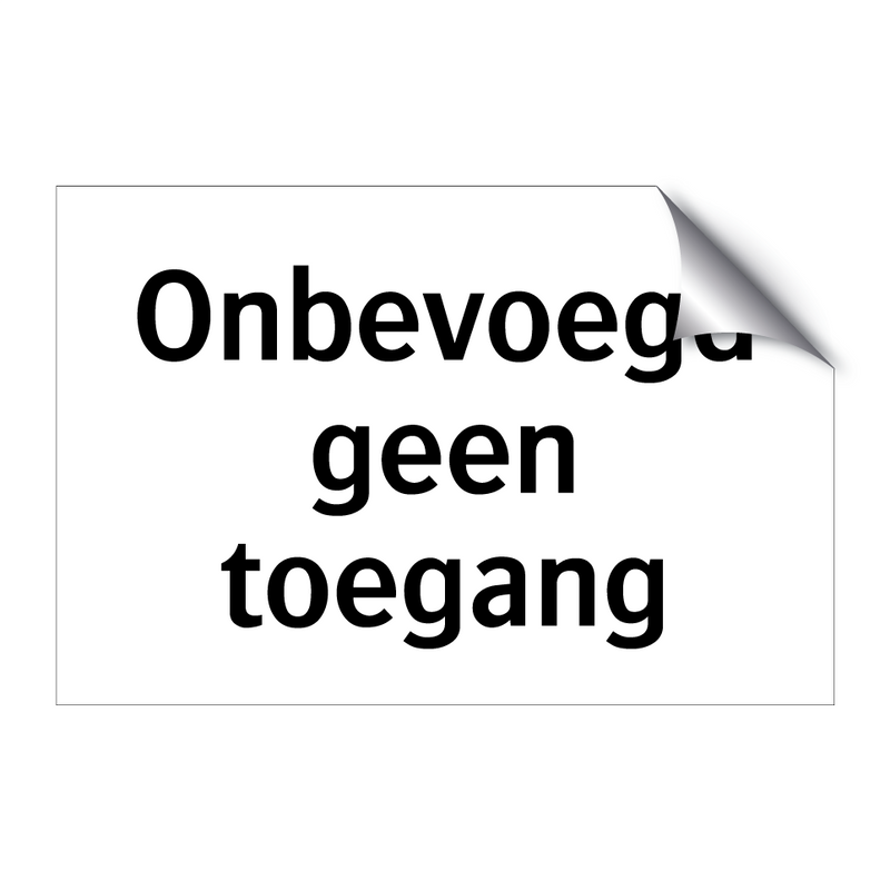 Onbevoegd geen toegang & Onbevoegd geen toegang & Onbevoegd geen toegang & Onbevoegd geen toegang