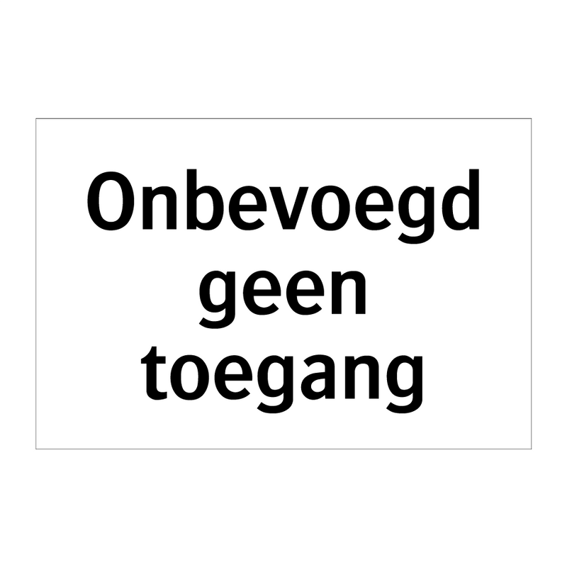 Onbevoegd geen toegang & Onbevoegd geen toegang & Onbevoegd geen toegang & Onbevoegd geen toegang