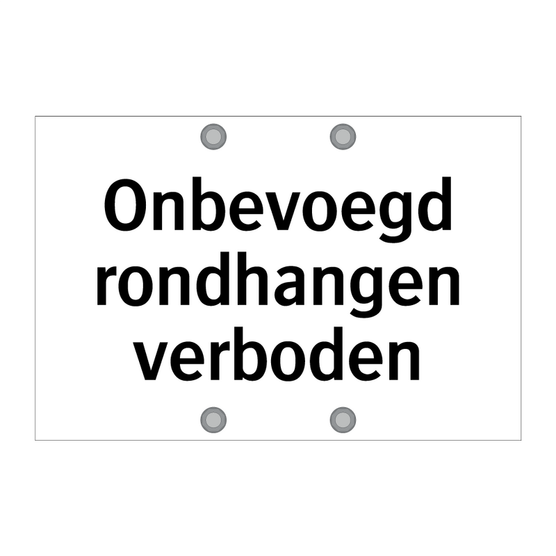 Onbevoegd rondhangen verboden & Onbevoegd rondhangen verboden & Onbevoegd rondhangen verboden