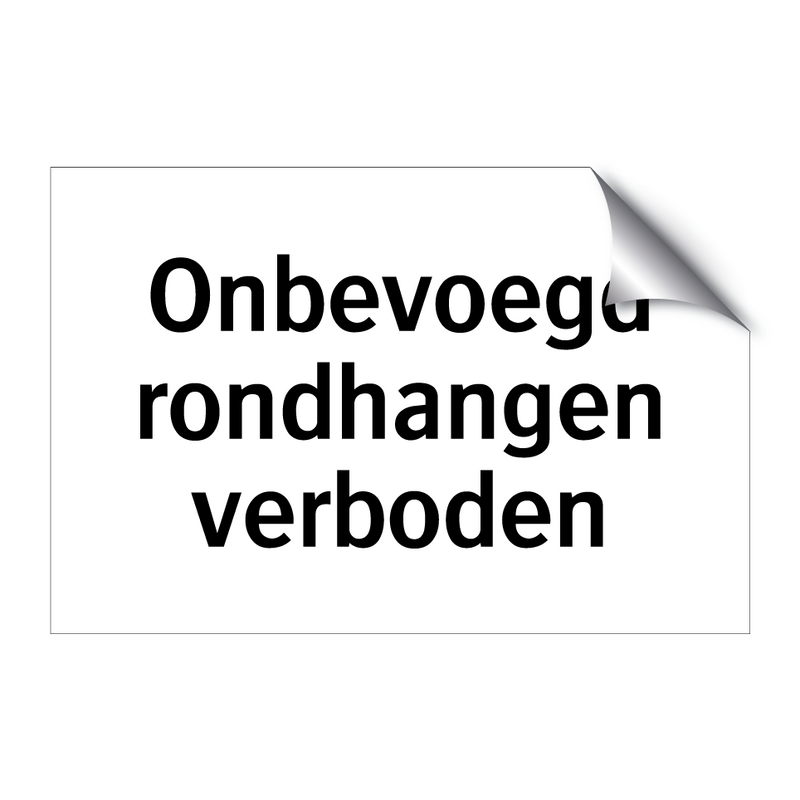 Onbevoegd rondhangen verboden & Onbevoegd rondhangen verboden & Onbevoegd rondhangen verboden