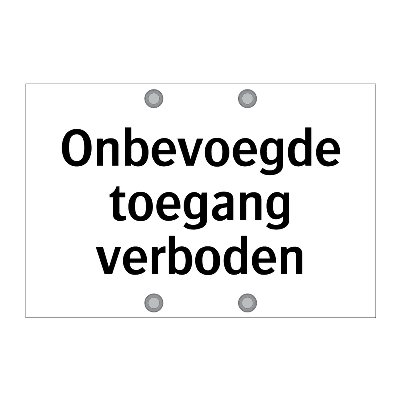 Onbevoegde toegang verboden & Onbevoegde toegang verboden & Onbevoegde toegang verboden