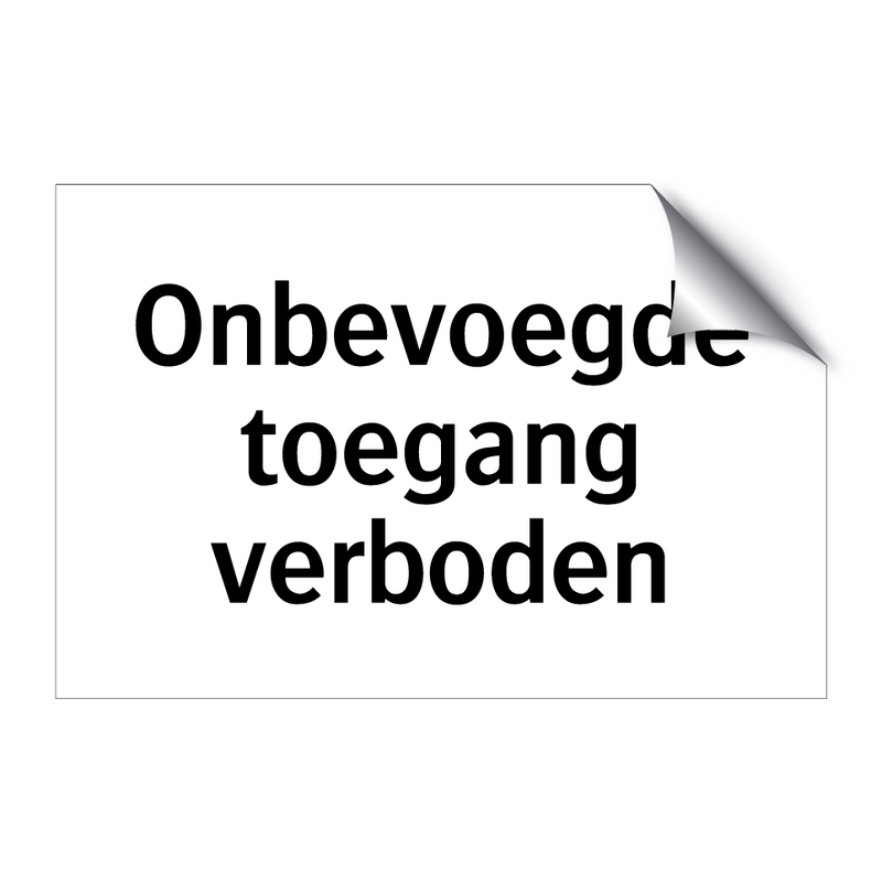 Onbevoegde toegang verboden & Onbevoegde toegang verboden & Onbevoegde toegang verboden