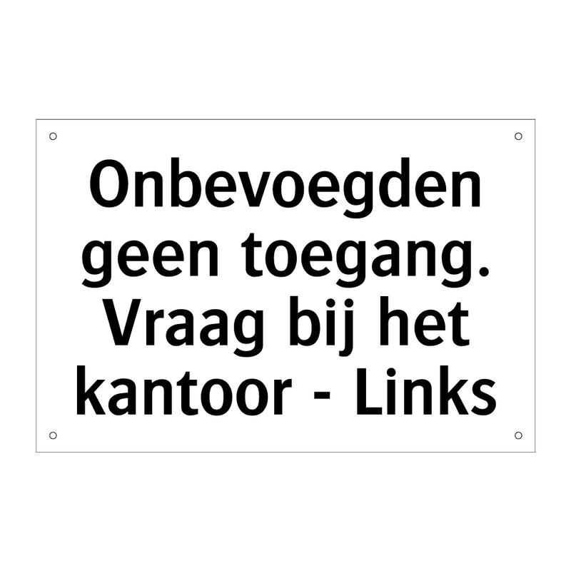 Onbevoegden geen toegang. Vraag bij het kantoor - Links