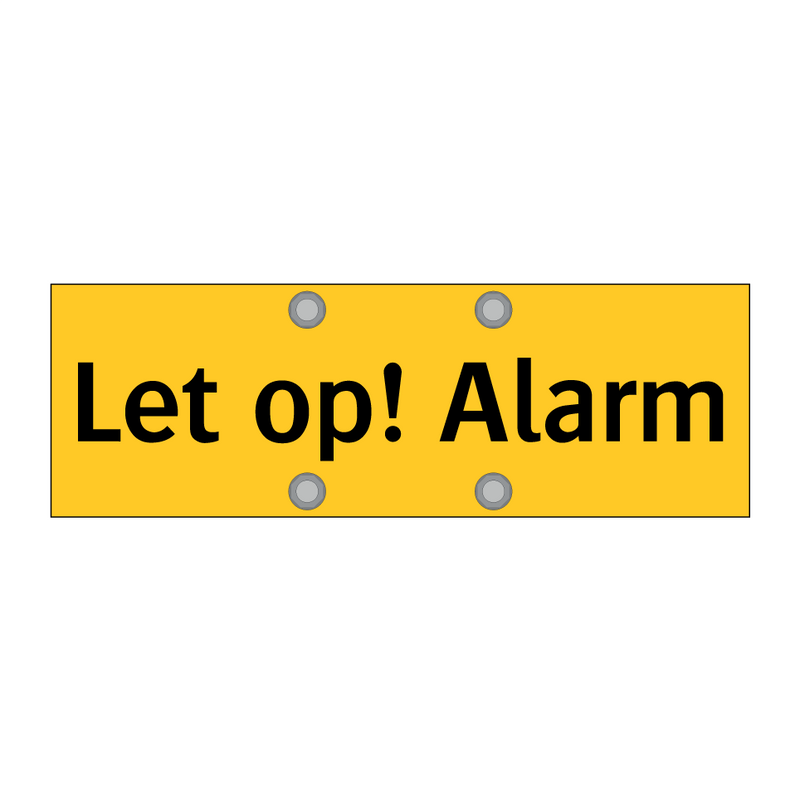 Let op! Alarm & Let op! Alarm & Let op! Alarm