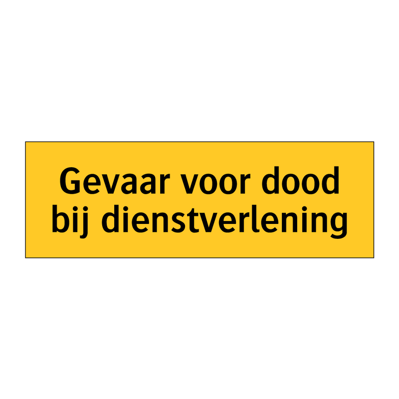 Gevaar voor dood bij dienstverlening & Gevaar voor dood bij dienstverlening