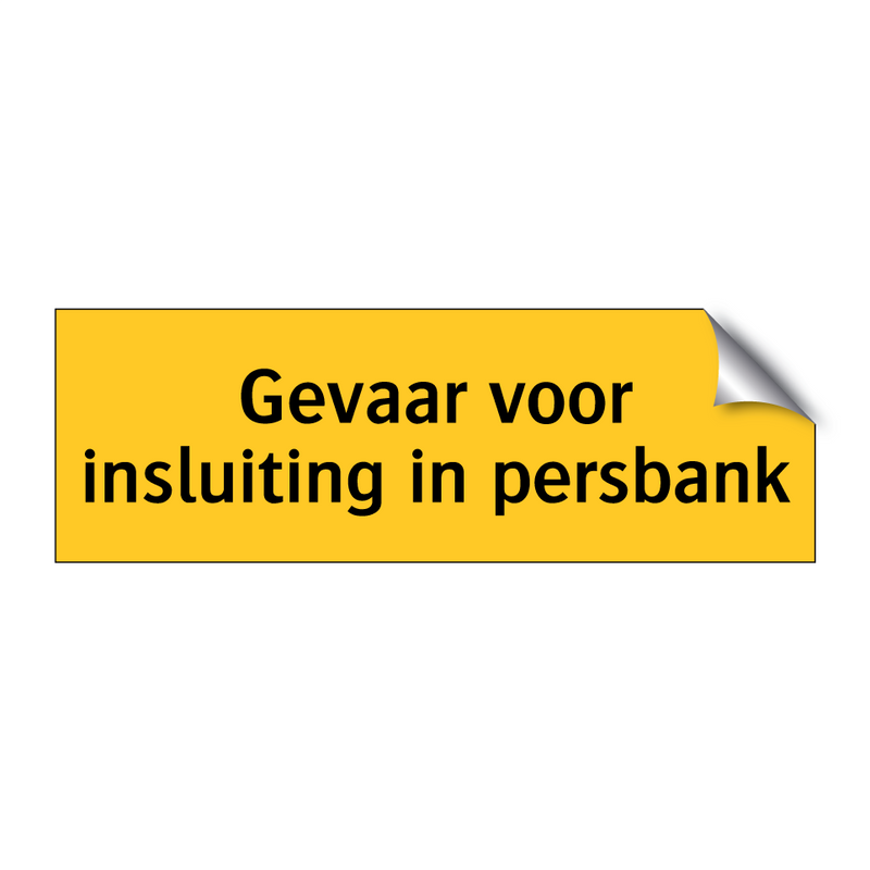 Gevaar voor insluiting in persbank & Gevaar voor insluiting in persbank