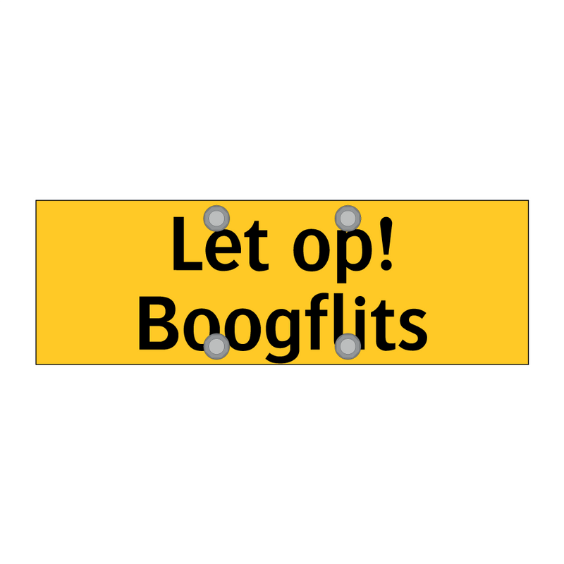 Let op! Boogflits & Let op! Boogflits & Let op! Boogflits