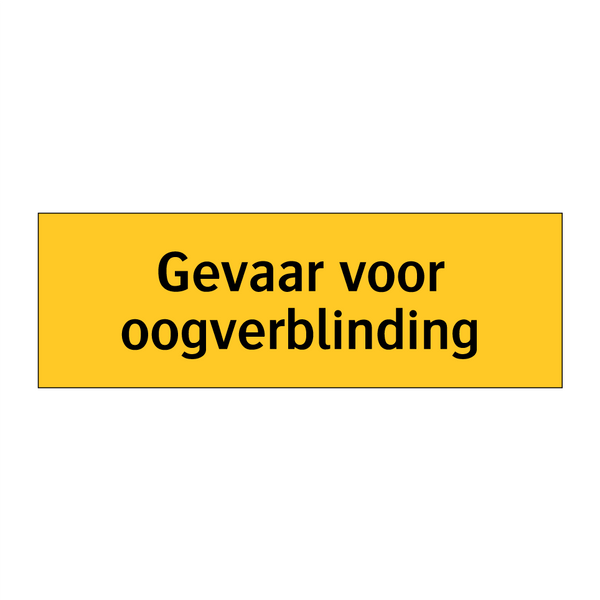 Gevaar voor oogverblinding & Gevaar voor oogverblinding & Gevaar voor oogverblinding