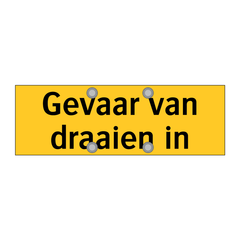 Gevaar van draaien in & Gevaar van draaien in & Gevaar van draaien in