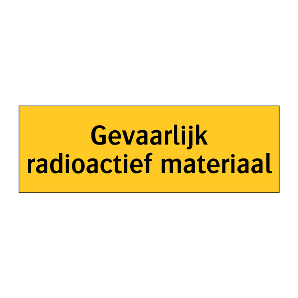 Gevaarlijk radioactief materiaal & Gevaarlijk radioactief materiaal