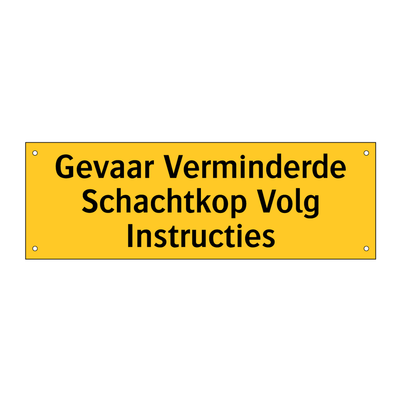 Gevaar Verminderde Schachtkop Volg Instructies & Gevaar Verminderde Schachtkop Volg Instructies