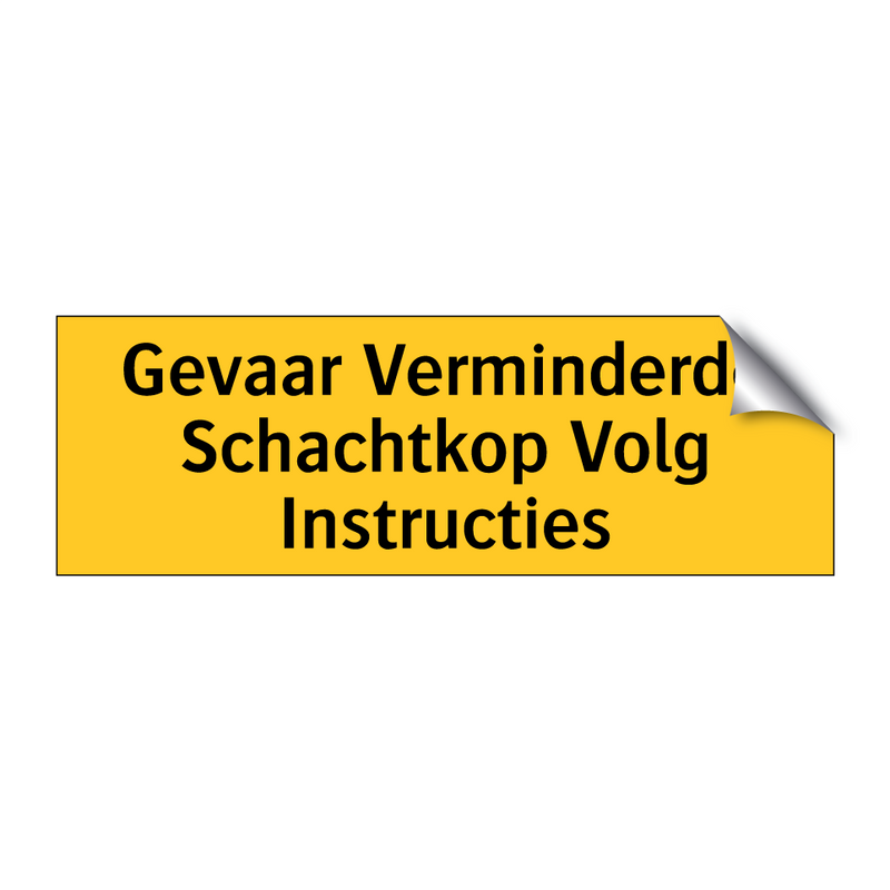 Gevaar Verminderde Schachtkop Volg Instructies & Gevaar Verminderde Schachtkop Volg Instructies