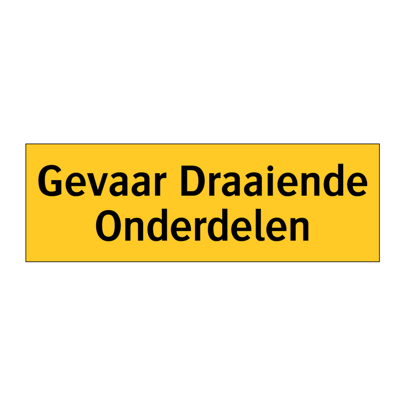 Gevaar Draaiende Onderdelen & Gevaar Draaiende Onderdelen & Gevaar Draaiende Onderdelen