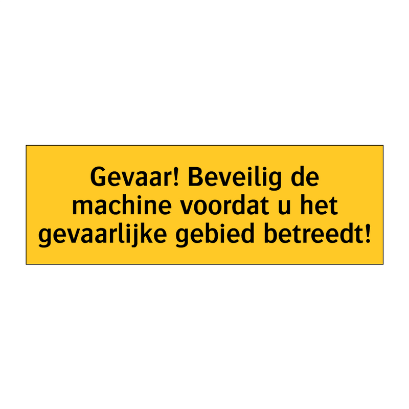 Gevaar! Beveilig de machine voordat u het gevaarlijke /.../