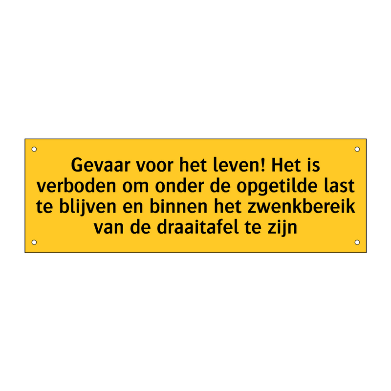 Gevaar voor het leven! Het is verboden om onder de /.../