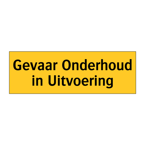 Gevaar Onderhoud in Uitvoering & Gevaar Onderhoud in Uitvoering & Gevaar Onderhoud in Uitvoering