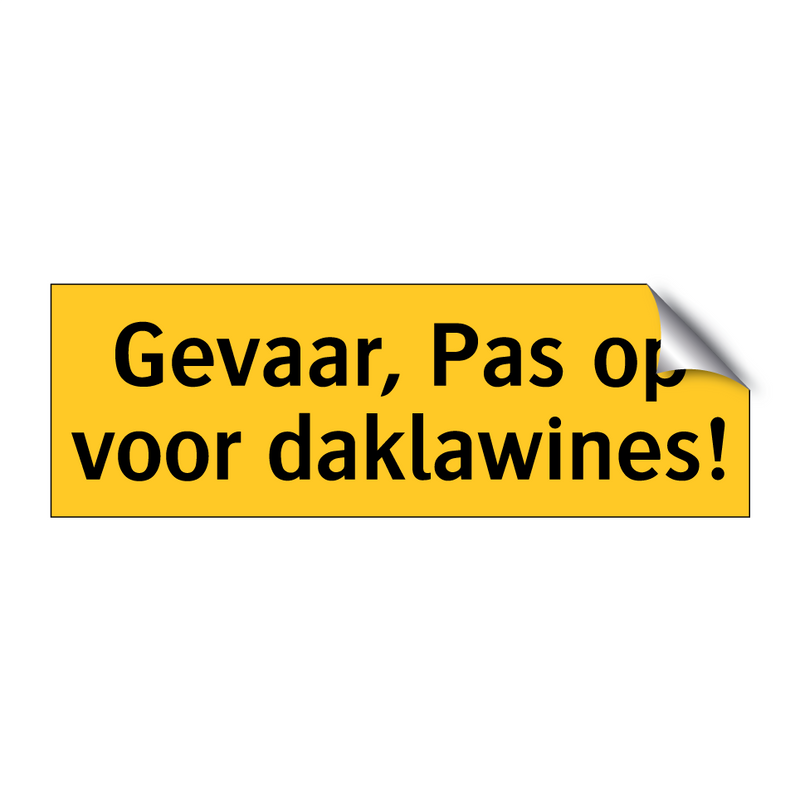 Gevaar, Pas op voor daklawines! & Gevaar, Pas op voor daklawines! & Gevaar, Pas op voor daklawines!