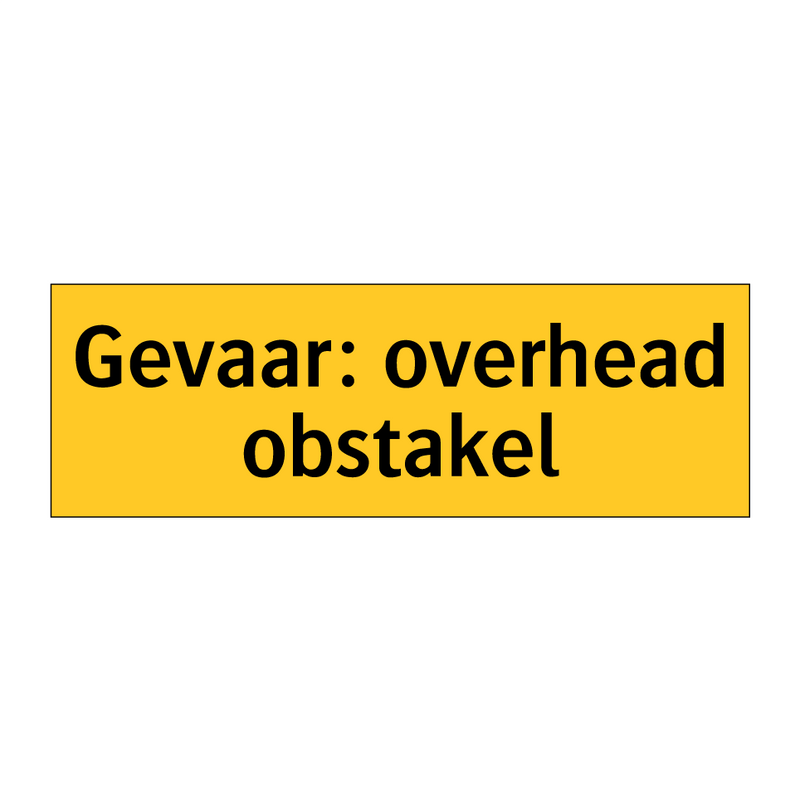 Gevaar: overhead obstakel & Gevaar: overhead obstakel & Gevaar: overhead obstakel