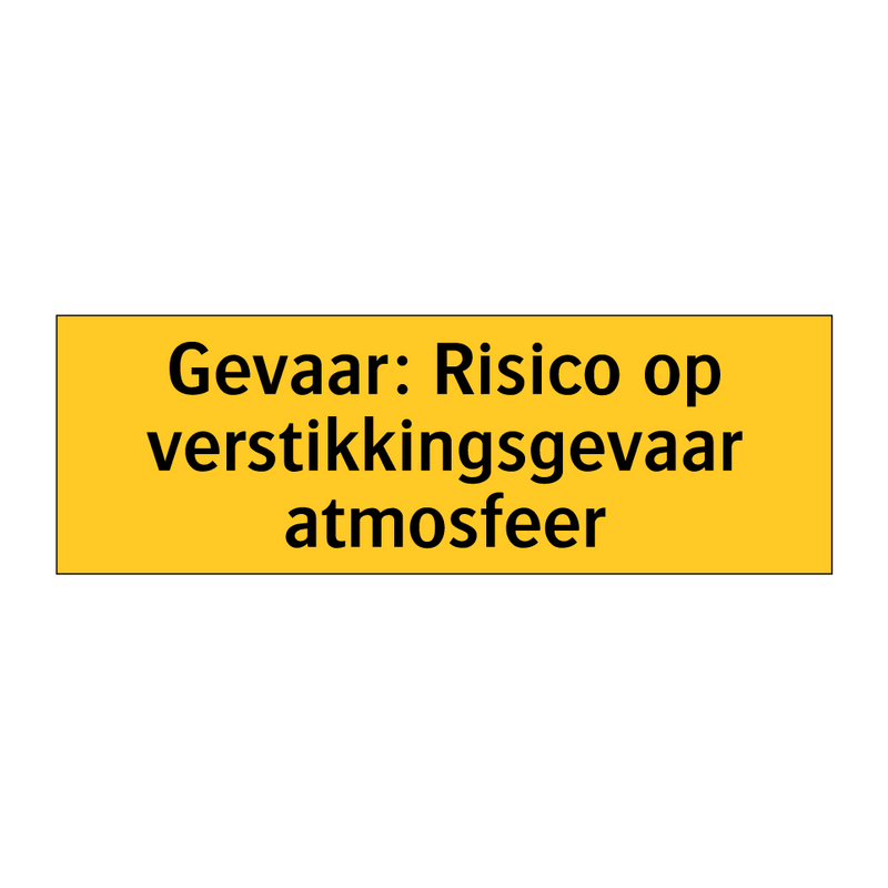 Gevaar: Risico op verstikkingsgevaar atmosfeer & Gevaar: Risico op verstikkingsgevaar atmosfeer