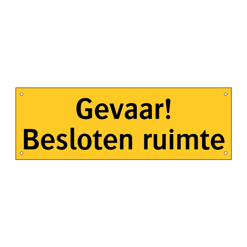 Gevaar! Besloten ruimte & Gevaar! Besloten ruimte & Gevaar! Besloten ruimte