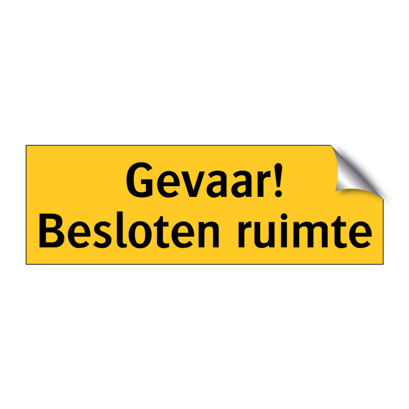 Gevaar! Besloten ruimte & Gevaar! Besloten ruimte & Gevaar! Besloten ruimte