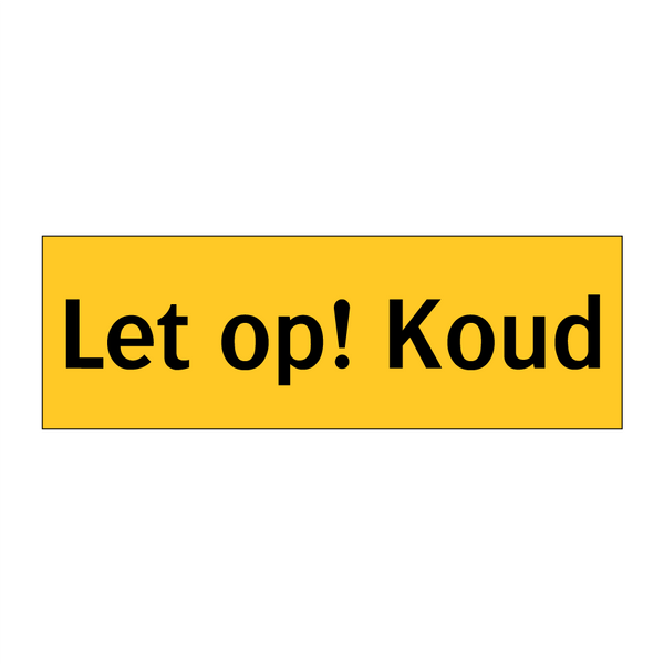 Let op! Koud & Let op! Koud & Let op! Koud & Let op! Koud & Let op! Koud & Let op! Koud