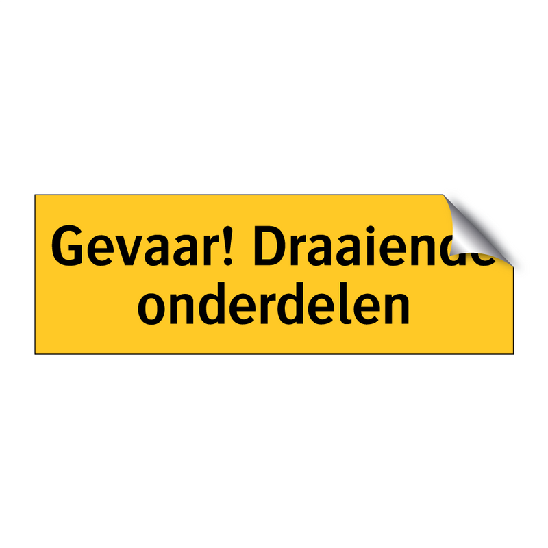 Gevaar! Draaiende onderdelen & Gevaar! Draaiende onderdelen & Gevaar! Draaiende onderdelen