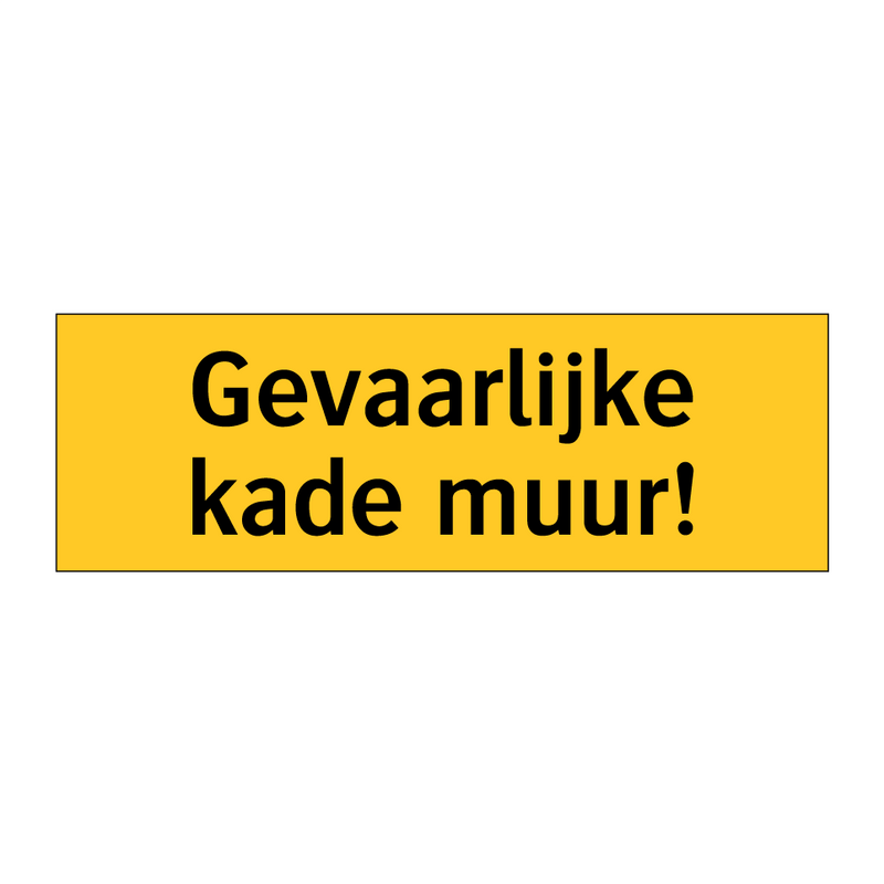 Gevaarlijke kade muur! & Gevaarlijke kade muur! & Gevaarlijke kade muur! & Gevaarlijke kade muur!