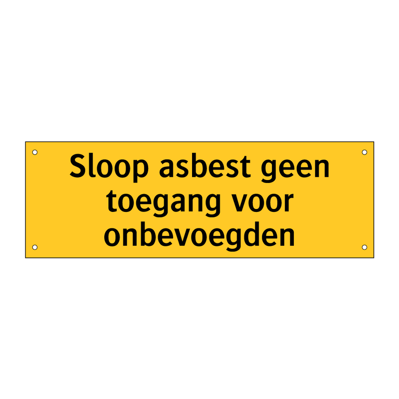 Sloop asbest geen toegang voor onbevoegden & Sloop asbest geen toegang voor onbevoegden