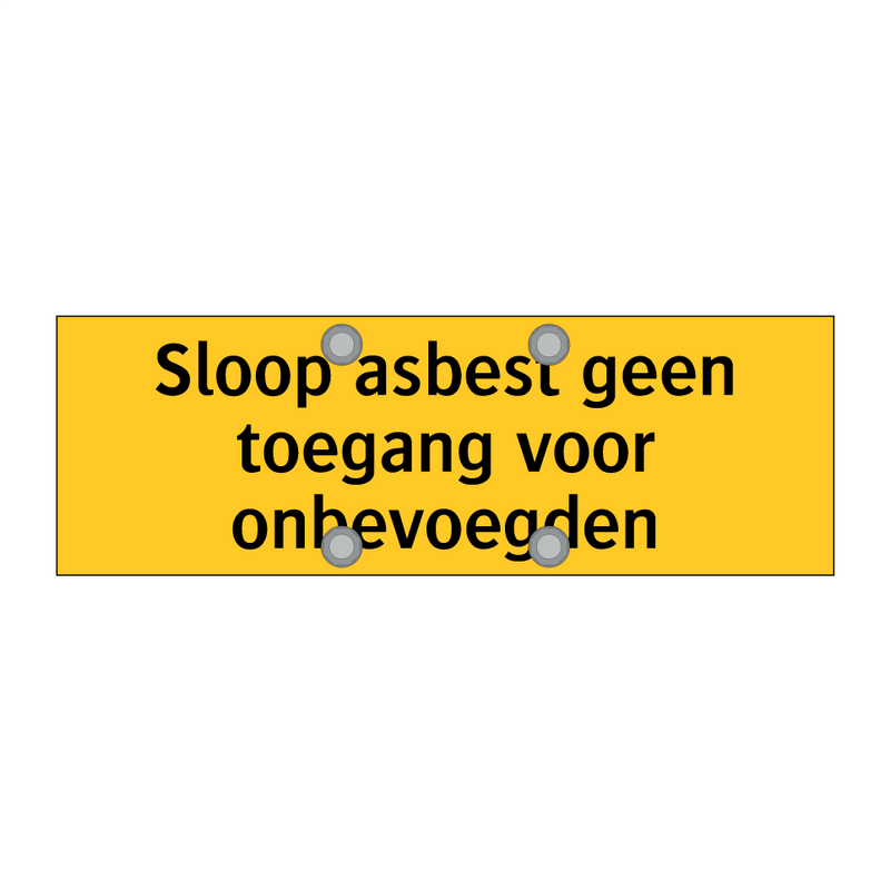 Sloop asbest geen toegang voor onbevoegden & Sloop asbest geen toegang voor onbevoegden