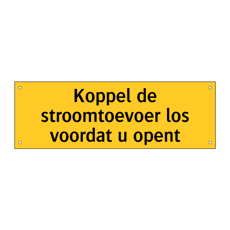 Koppel de stroomtoevoer los voordat u opent & Koppel de stroomtoevoer los voordat u opent