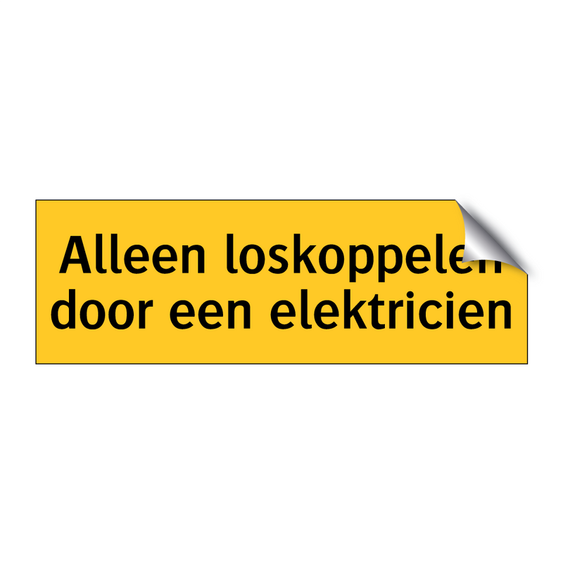 Alleen loskoppelen door een elektricien & Alleen loskoppelen door een elektricien