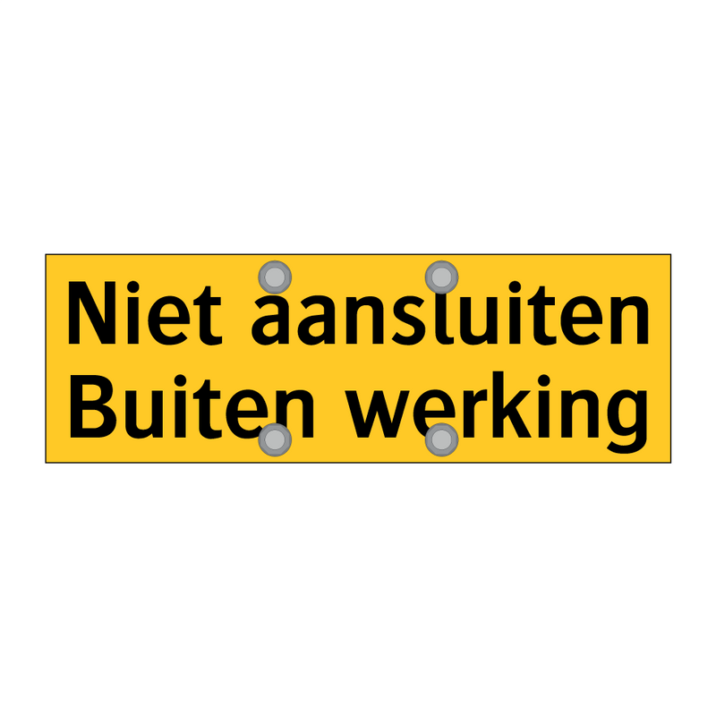 Niet aansluiten Buiten werking & Niet aansluiten Buiten werking & Niet aansluiten Buiten werking