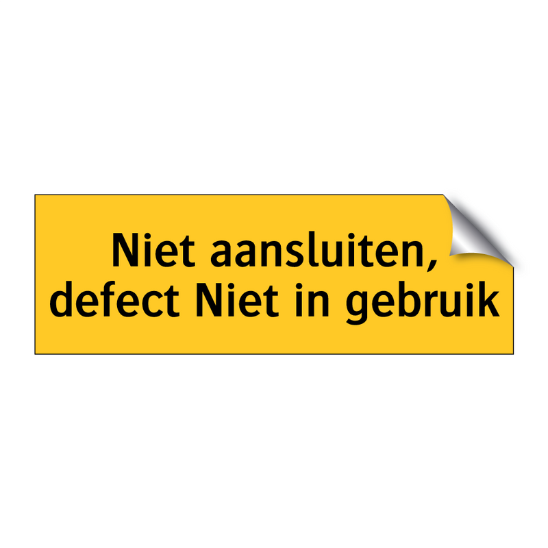 Niet aansluiten, defect Niet in gebruik & Niet aansluiten, defect Niet in gebruik