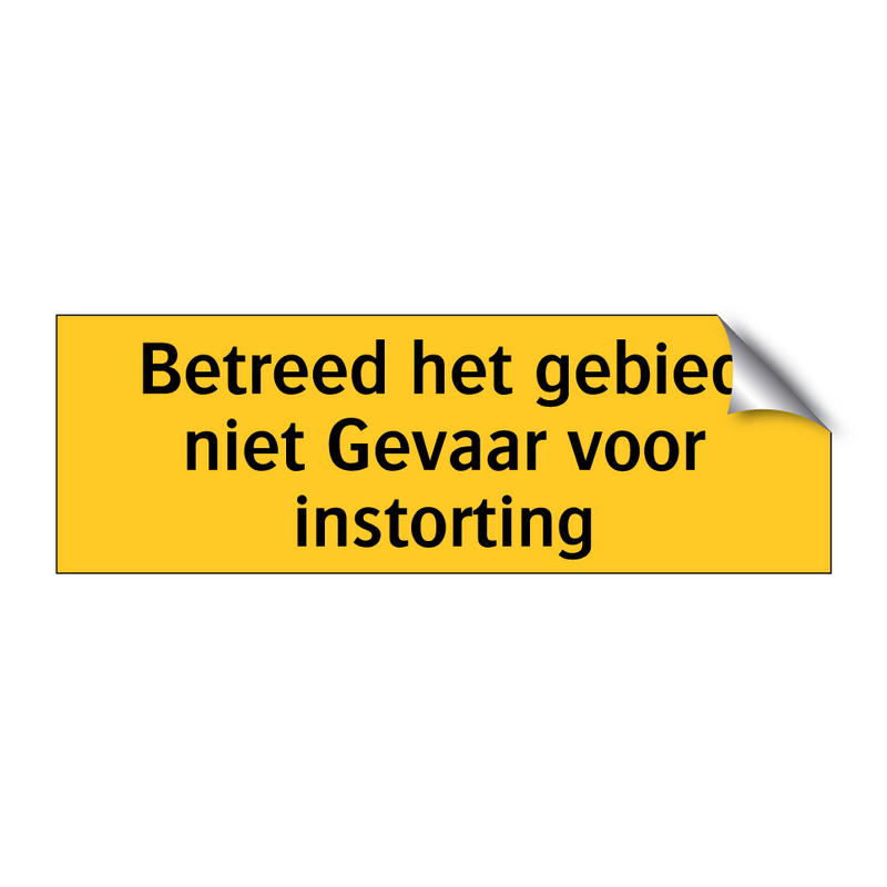 Betreed het gebied niet Gevaar voor instorting & Betreed het gebied niet Gevaar voor instorting