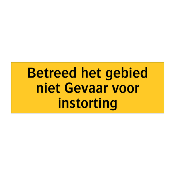 Betreed het gebied niet Gevaar voor instorting & Betreed het gebied niet Gevaar voor instorting